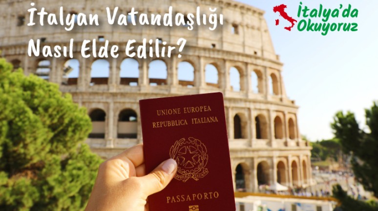 İtalyan Vatandaşlığı Nasıl Elde Edilir?